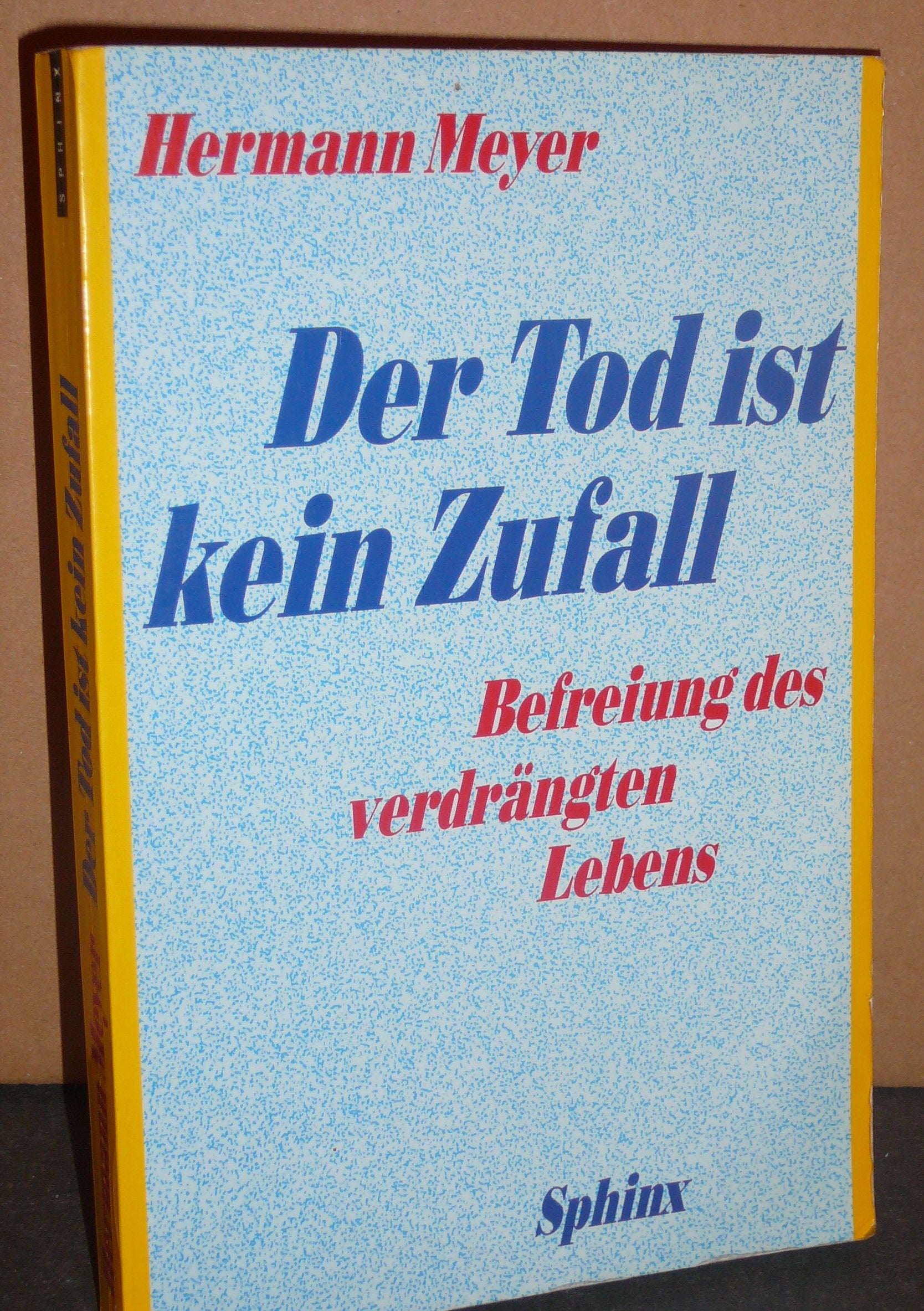 Der Tod ist kein Zufall - Befreiung des verdrängten Lebens Psychology