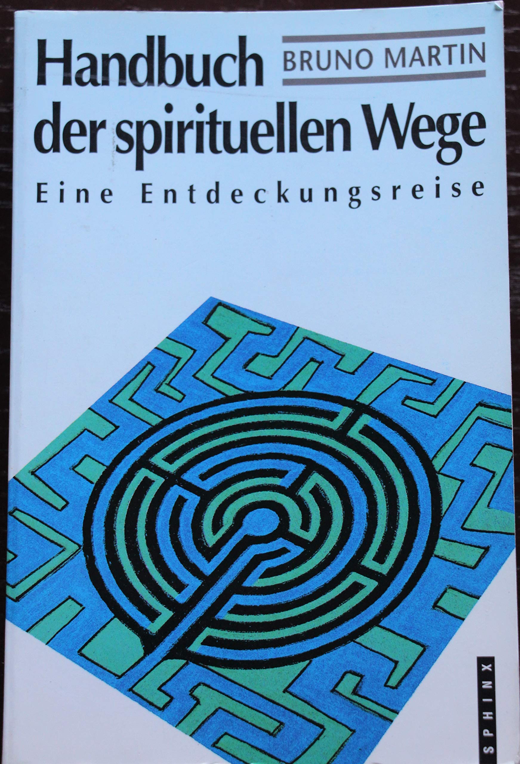 Handbuch der spirituellen Wege: Eine Entdeckungsreise Philosophy