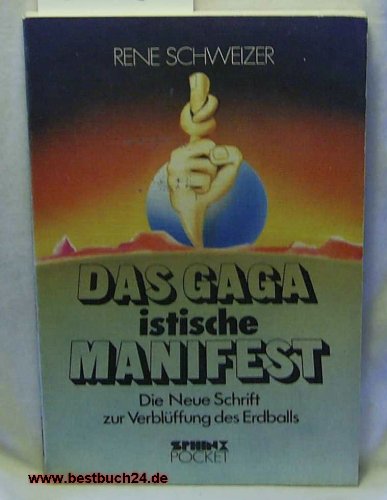 Das Gagaistische Manifest: Die Neue Schrift zur Verblüffung des Erdballs Professional & Reference Books