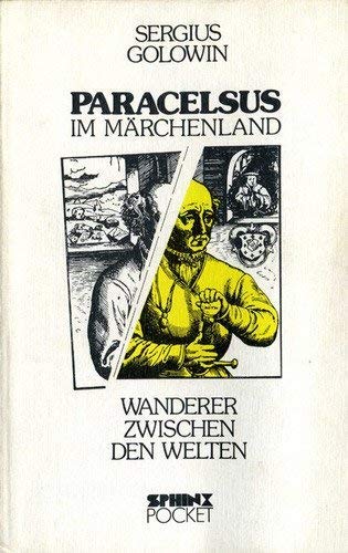 Paracelsus im Märchenland: Wanderer zwischen den Welten Philosophy