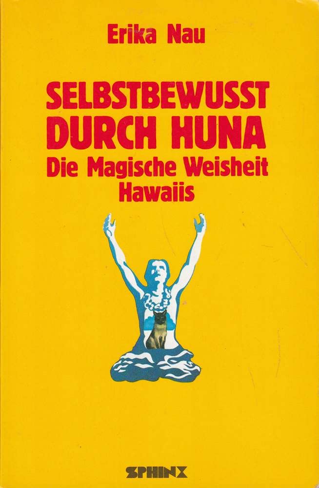 Sphinx Pockets, Bd.27, Selbstbewußt durch Huna. Die magische Weisheit Hawaiis. Self-help