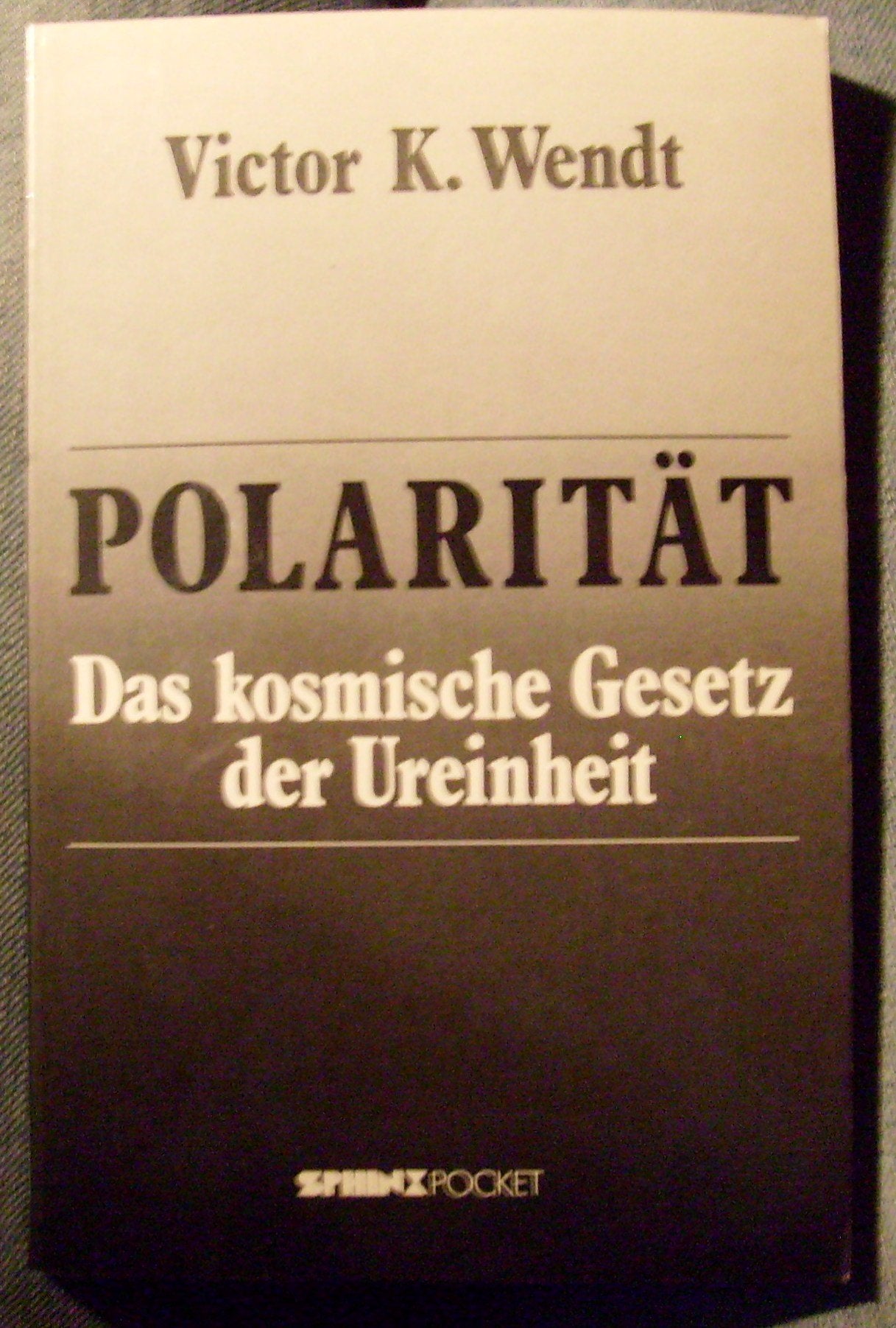 Polarität: Das kosmische Gesetz der Ureinheit Law