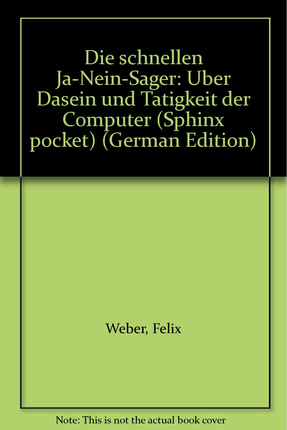 Die schnellen Ja/Nein-Sager: Über Dasein und Tätigkeit der Computer Books