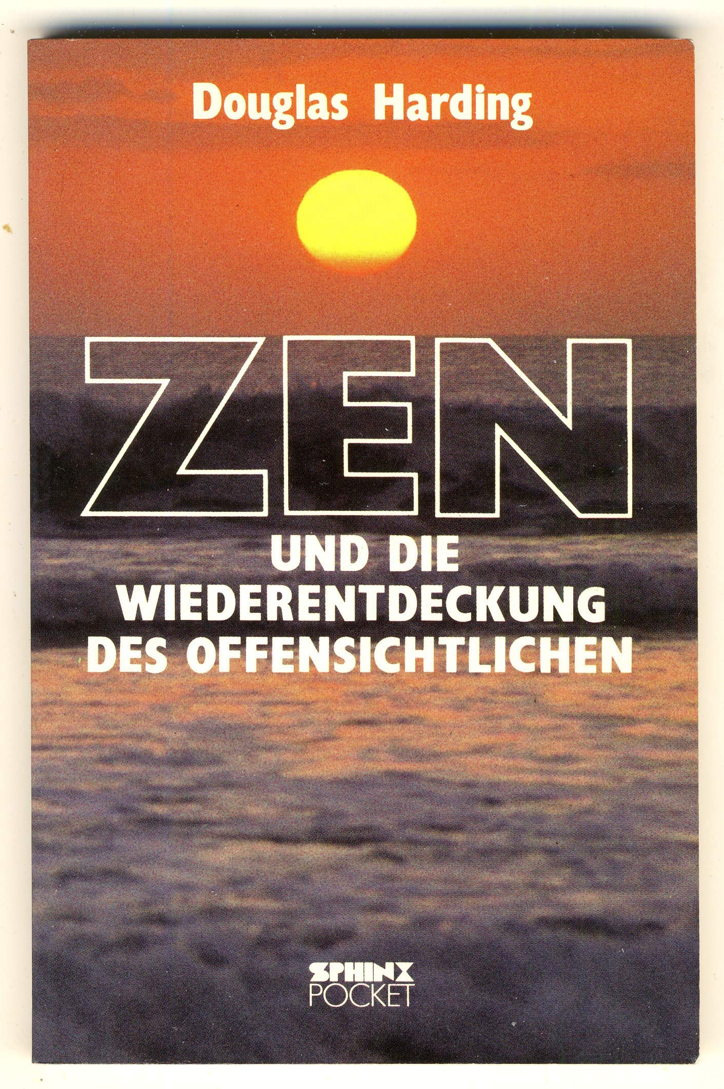 Zen und die Wiederentdeckung des Offensichtlichen Religion & Esotericism