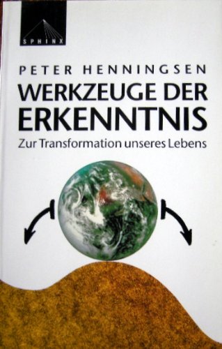 Werkzeuge der Erkenntnis: Zur Transformation unseres Lebens Philosophy