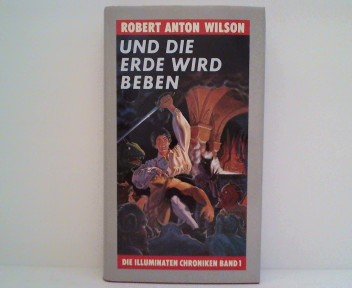 Und die Erde wird beben. Die Illuminaten Chroniken 1 Fantasy & Sci-Fi