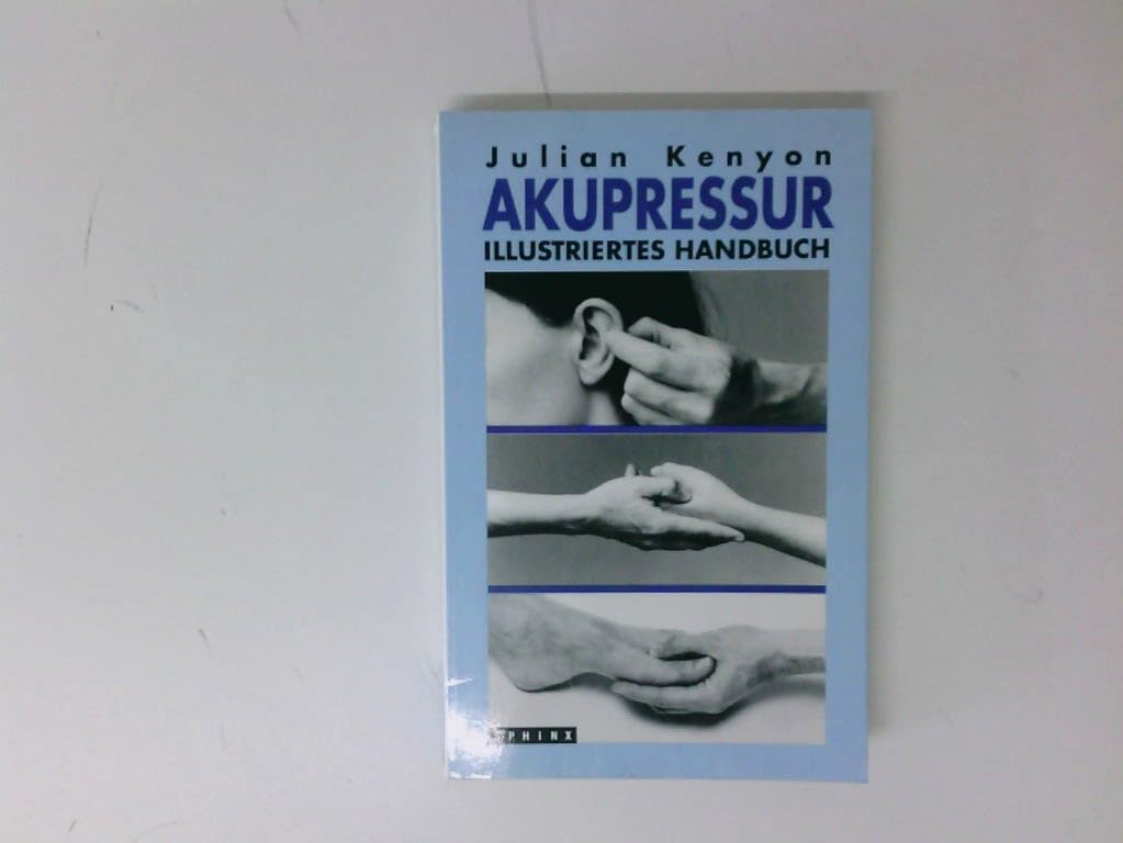 Akupressur: Illustriertes Handbuch Books