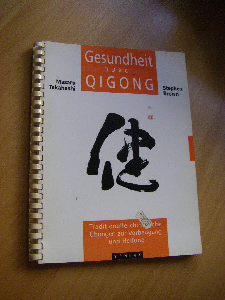 Gesundheit durch Qigong: Traditionelle chinesische Übungen zur Vorbeugung und Heilung Books
