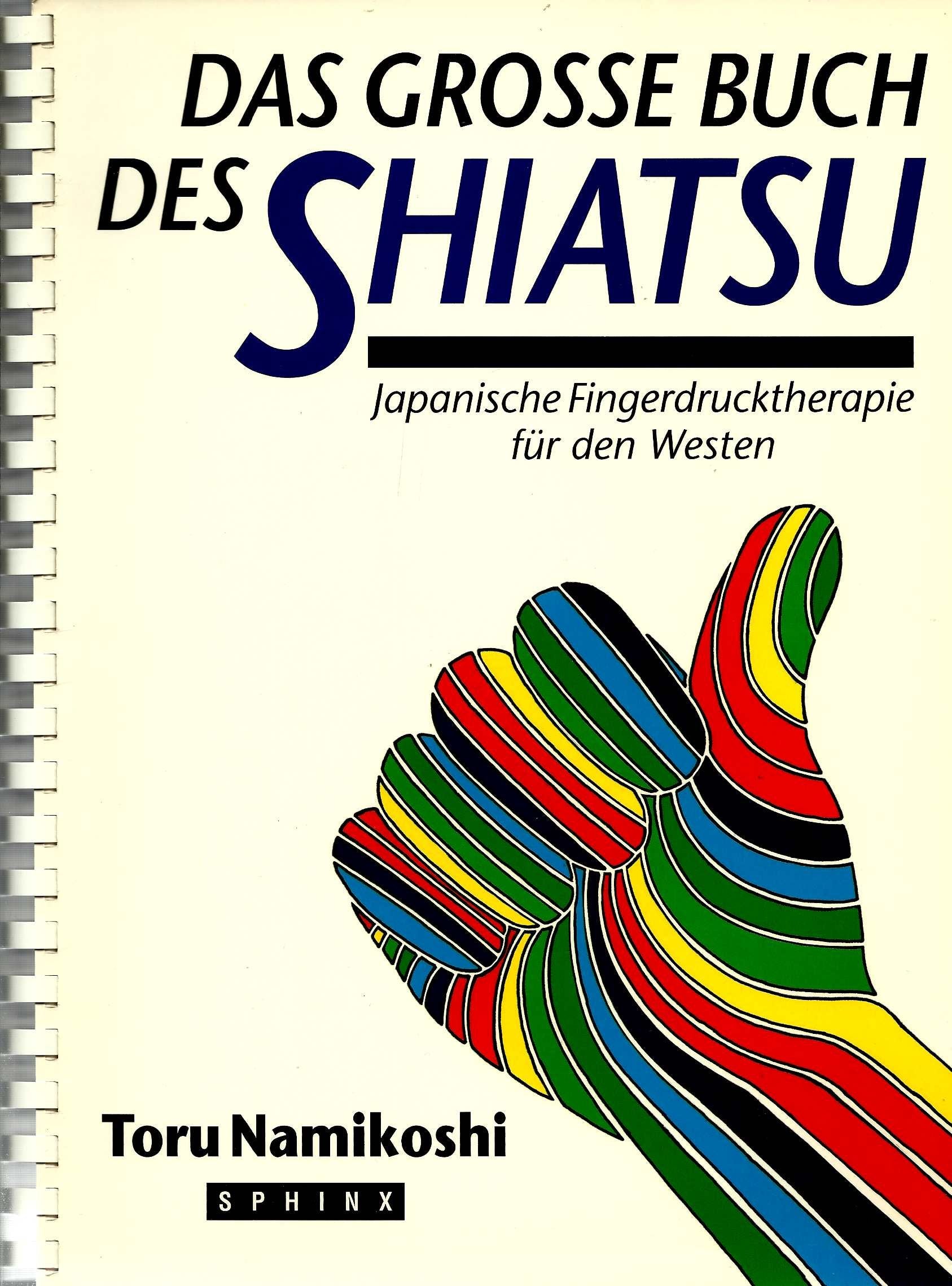 Das grosse Buch des Shiatsu: Japanische Fingerdrucktherapie für den Westen Books