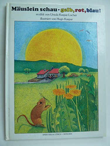 Mäuslein schau - gelb, rot, blau! Books