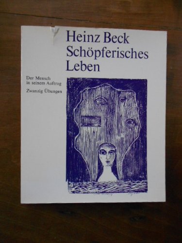 Schopferisches Leben: Der Mensch in seinem Auftrag : zwanzig Ubungen book