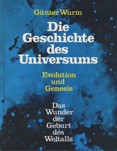 Die Geschichte des Universums. Evolution und Genesis. Das Wunder der Geburt des Weltalls Mathematics