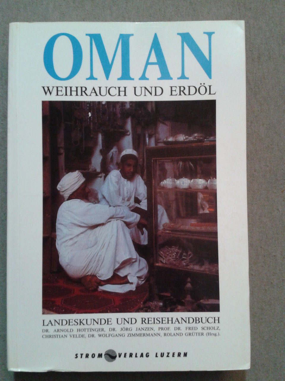 Oman. Weihrauch und Erdöl. Landeskunde und Reisehandbuch Business & Technology Books