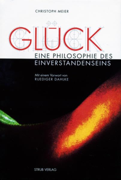 Glück - Eine Philosophie des Einverstandenseins: Wege zum inneren Gleichgewicht Lifestyle