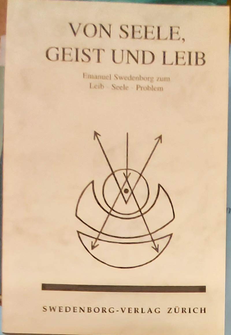 Von Seele, Geist und Leib: Emanuel Swedenborgs Gedanken zum Leib-Seele-Problem Lifestyle