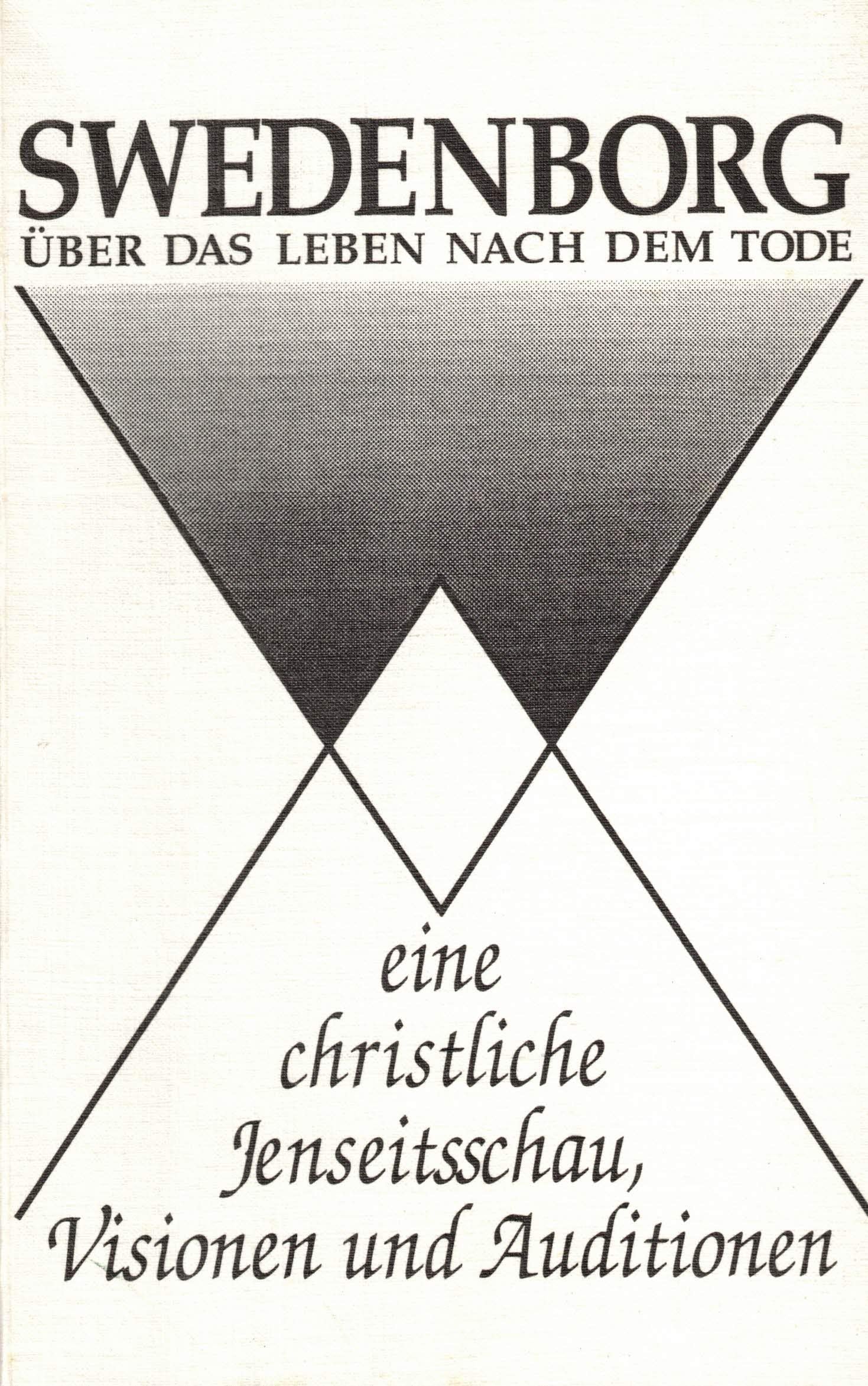 Über das Leben nach dem Tode: Eine christliche Jenseitsschau. Visionen und Auditionen - Swedenborg, Emanuel book