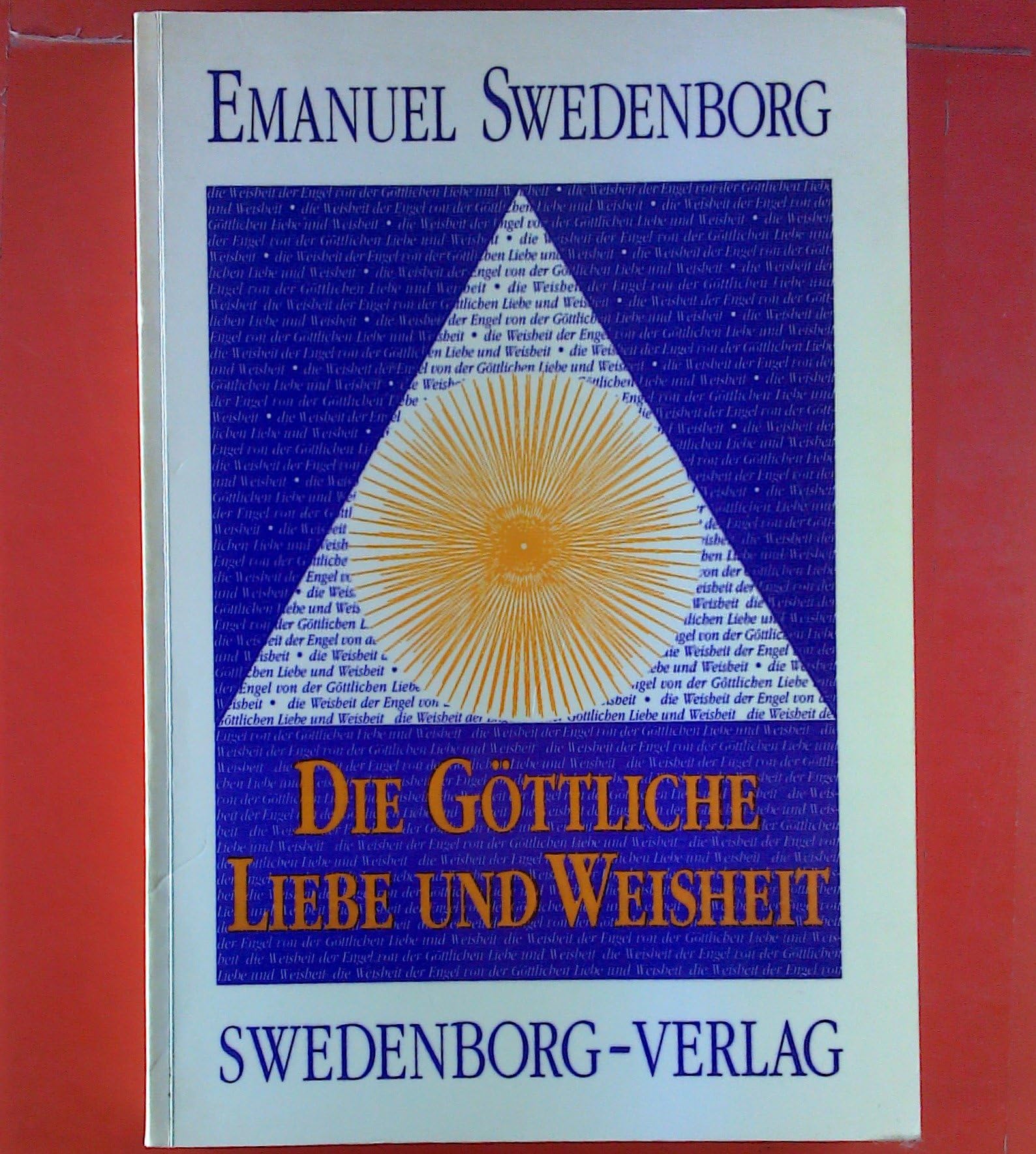Die Göttliche Liebe und Weisheit: Die Weisheit der Engel betreffend die... book