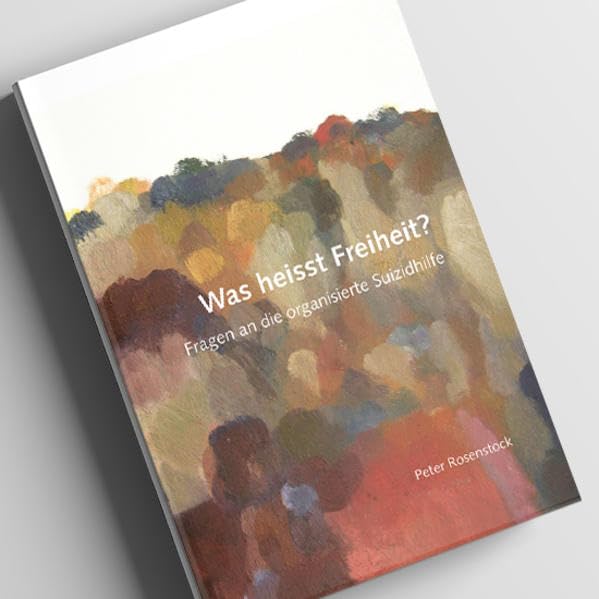 Was heisst Freiheit?: Fragen an die organisierte Suizidhilfe Historical Fiction