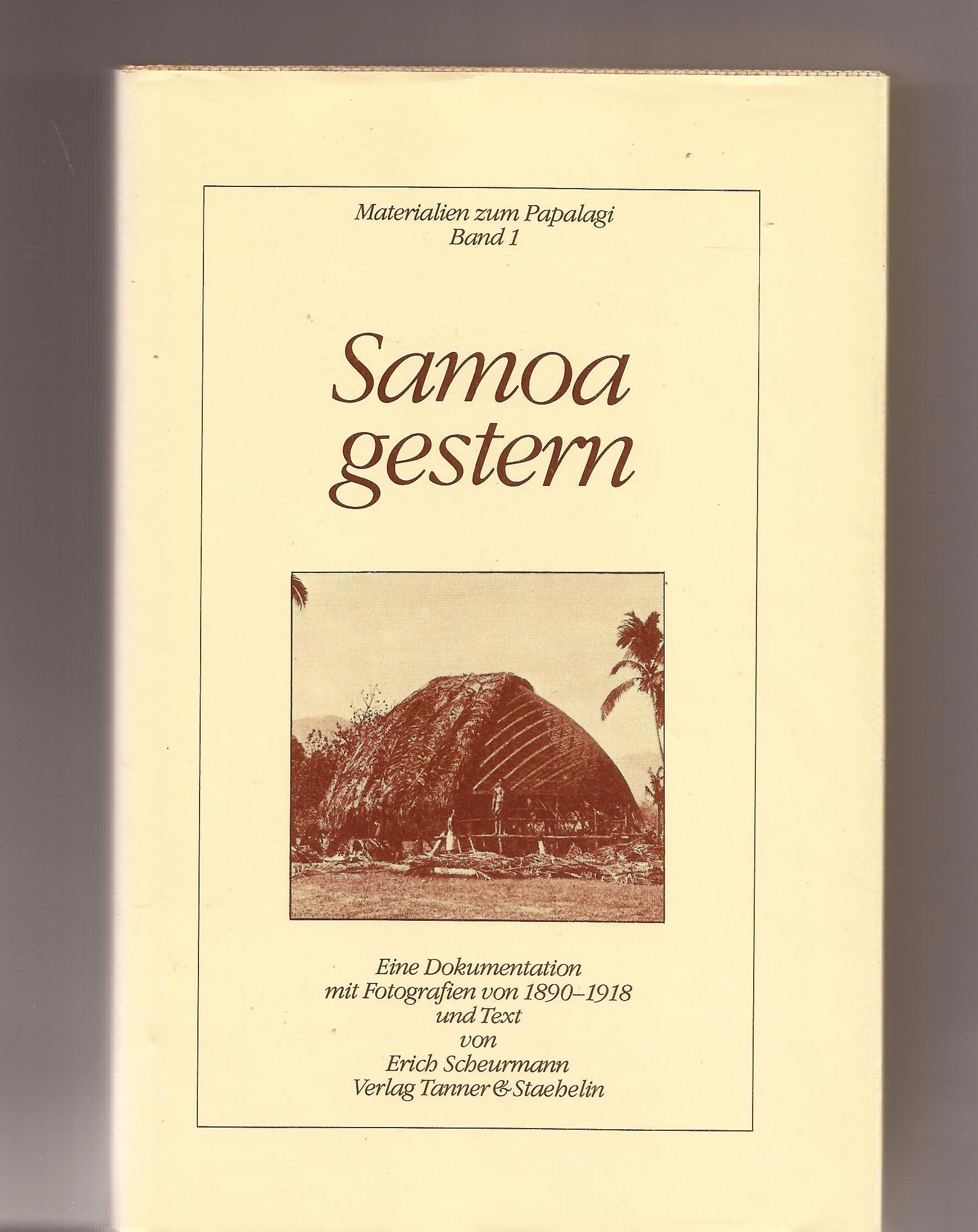 Samoa gestern. Eine Dokumentation mit Fotografien von 1890-1918 und Text von Erich Scheurmann. Books