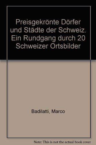 Preisgekrönte Dörfer und Städte der Schweiz: Ein Rundgang durch 20 Schweizer Ortsbilder Books