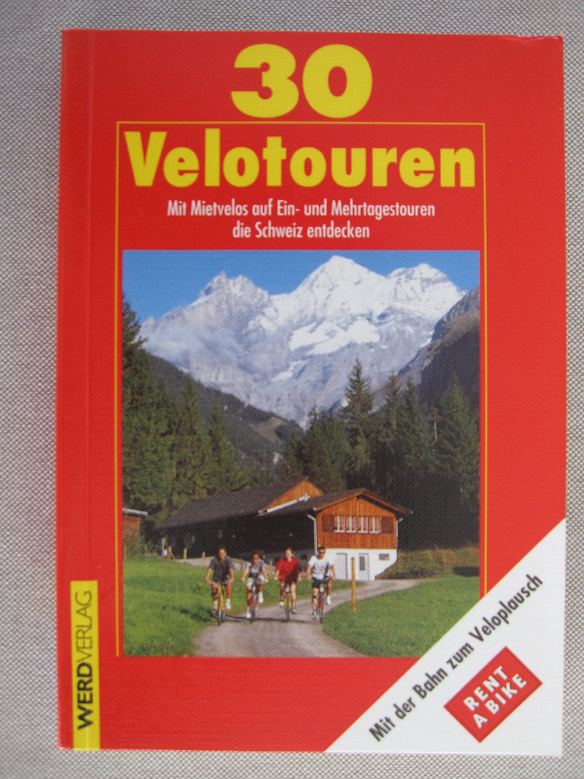 30 Velotouren: Auf Ein- und Mehrtagestouren die Schweiz entdecken Hiking & Cycling