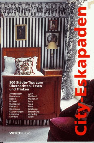 City-Eskapaden: 500 Städte-Tips zum Übernachten, Essen und Trinken Books