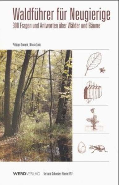Waldführer für Neugierige: 300 Fragen und Antworten über Wälder und Bäume Garden & Plants