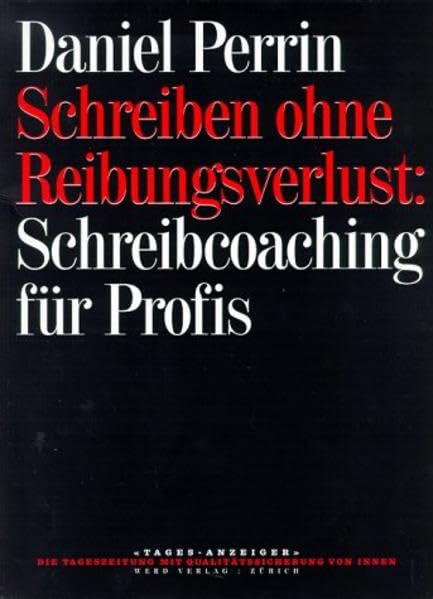 Schreiben ohne Reibungsverlust: Schreibcoaching für Profis Business, Finance & Career