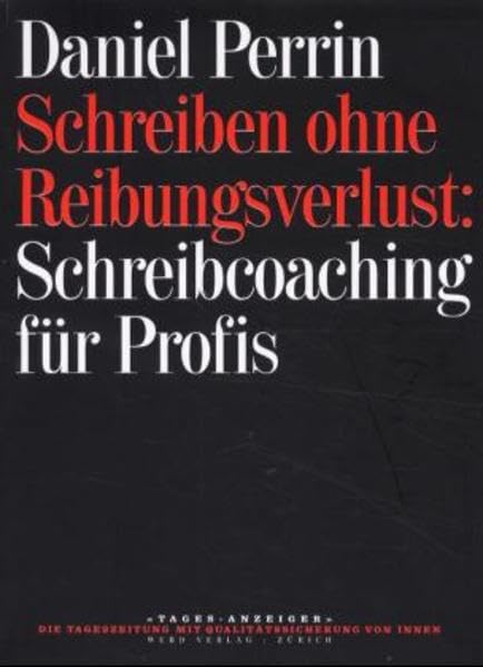 Schreiben ohne Reibungsverlust: Schreibcoaching für Profis Business, Finance & Career