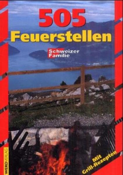 505 Feuerstellen der "Schweizer Familie" und wie man sie findet Travel