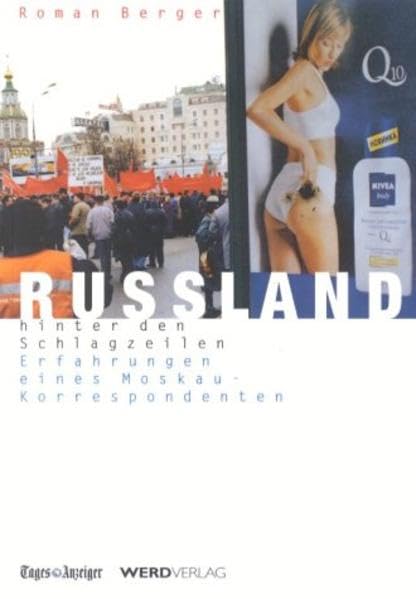 Russland: Hinter den Schlagzeilen. Erfahrungen eines Moskau-Korrespondenten Politics & History