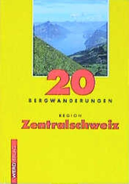 20 Bergwanderungen Region Zentralschweiz Leisure, Home & Garden