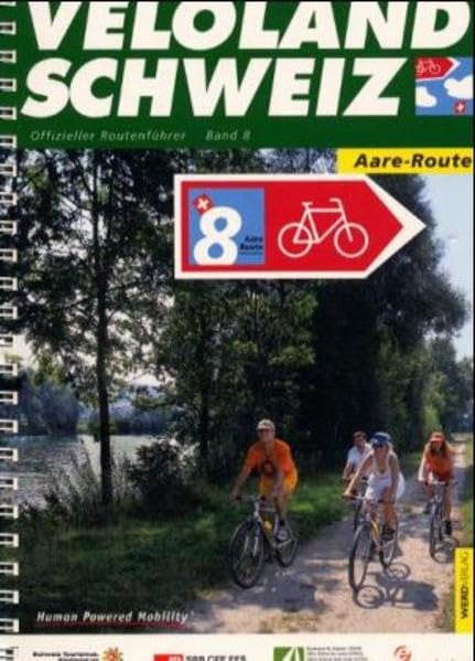 Veloland Schweiz / Aare-Route: Offizieller Routenführer (Veloland Schweiz: Offizieller Routenführer) Hiking & Cycling