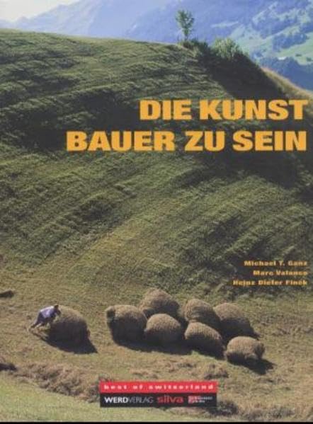 Die Kunst, Bauer zu sein (Best of switzerland) Natural Sciences