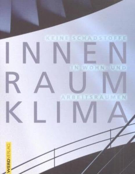Innenraumklima: Keine Schadstoffe in öffentlichen Gebäuden, Wohn- und Arbeitsräumen Architecture