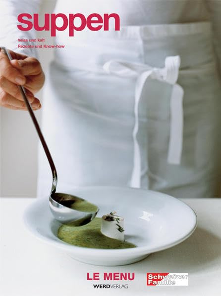 Suppen: heiss und kalt Rezepte und Know-how Leisure, Home & Garden
