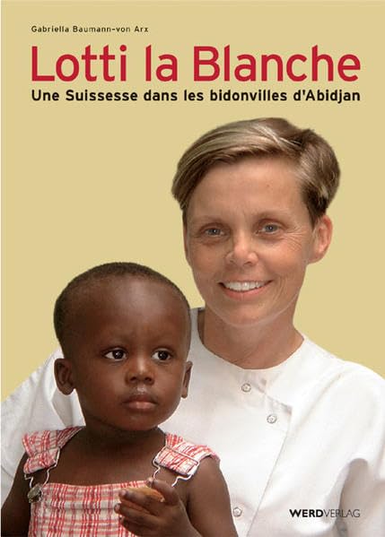 Lotti la Blanche: Une Suissesse dans les bidonvilles d'Abidjan Books