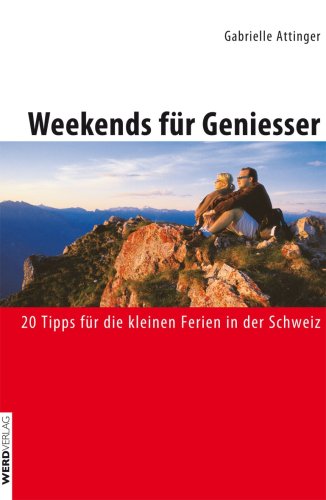 Weekends für Geniesser. 20 Tipps für kleine Ferien zwischendurch Leisure, Home & Garden