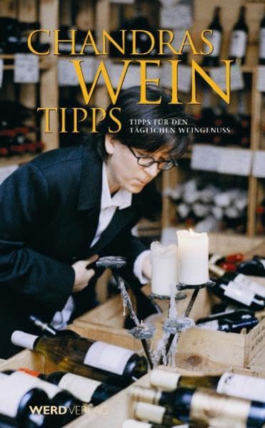 Chandras Weintipps: 100 Fragen und Antworten zum Thema Wein Leisure, Home & Garden