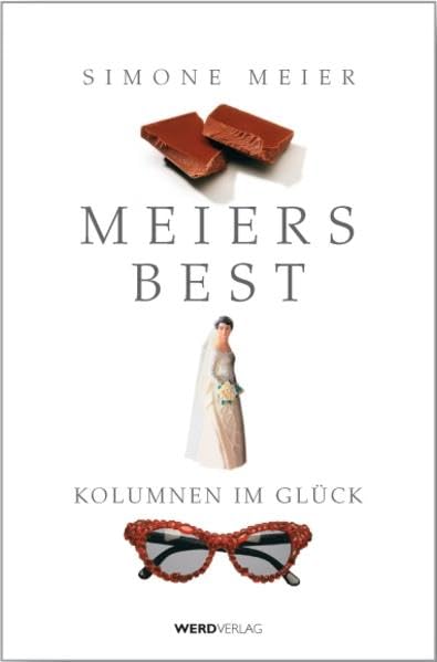 Meiers Best. Kolumnen im Glück Poetry
