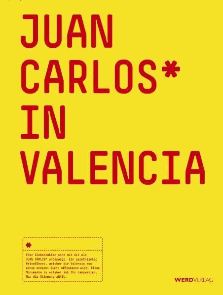 Juan Carlos in Valencia. Ein Reisebuch mit Stimmung. Der Stadtführer mit Charme und Geheimtipps. Leisure, Home & Garden