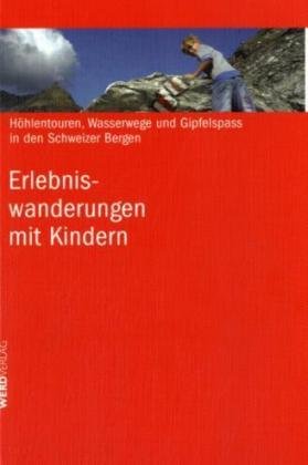 Erlebniswanderungen mit Kindern: Höhlentouren, Wasserwege und Gipfelspass Leisure, Home & Garden