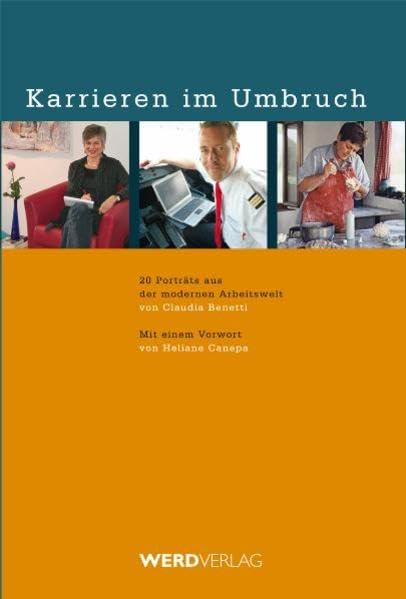 Karrieren im Umbruch: 20 Porträts aus der modernen Arbeitswelt Science