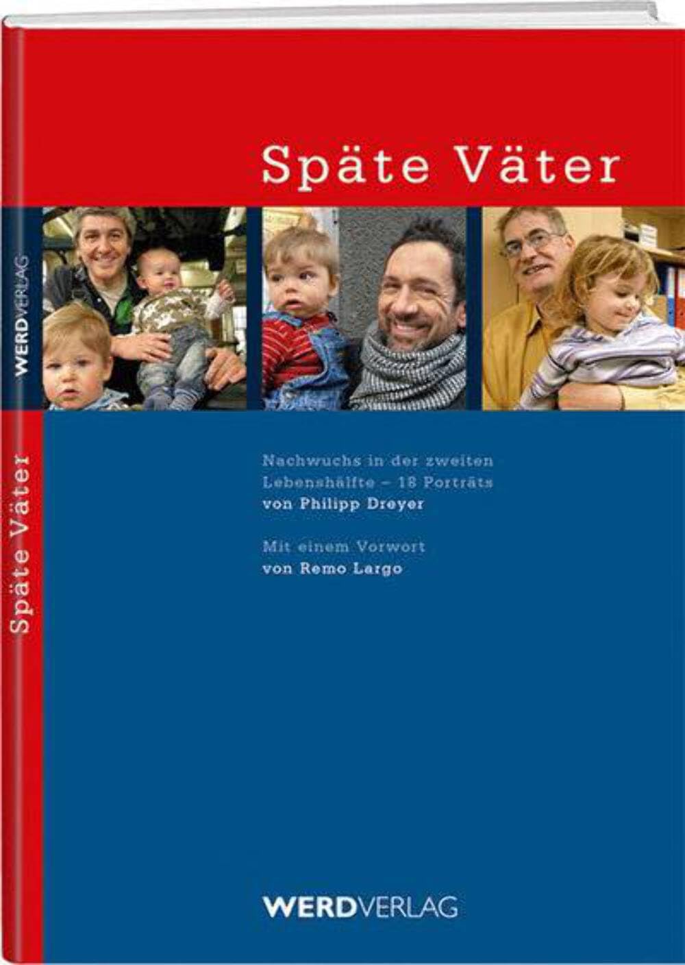 Späte Väter: Nachwuchs in der zweiten Lebenshälfte - 18 Porträts Partnership & Love