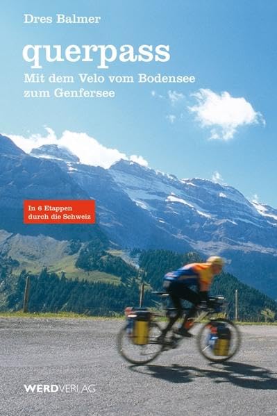querpass: Mit dem Velo vom Bodensee zum Genfersee. In 6 Etappen durch die Schweiz Leisure, Home & Garden