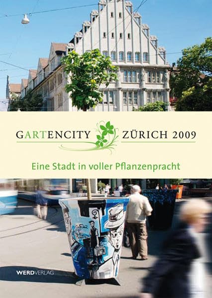 Gartencity Zürich 2009: Eine Stadt in voller Pflanzenpracht book
