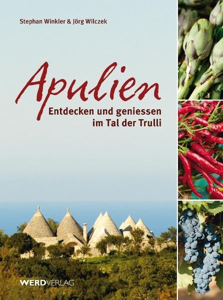 Apulien: Entdecken und geniessen im Tal der Trulli Leisure, Home & Garden