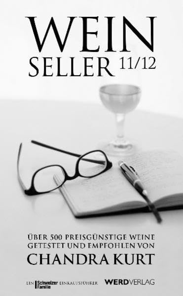 Weinseller 11/12: Über 500 preisgünstige Weine getestet und empfohlen von Chandra Kurt Leisure, Home & Garden