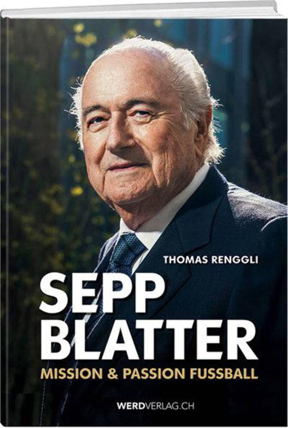 Sepp Blatter - Mission & Passion Fussball Sports