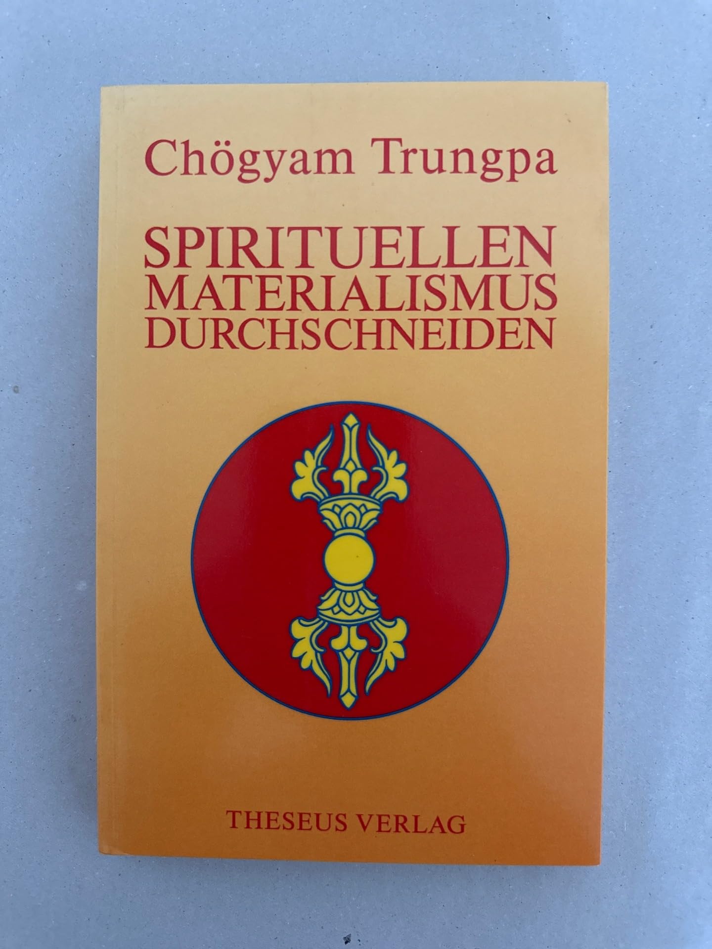 Spirituellen Materialismus durchschneiden. Wie die Selbsttäuschung auf dem geistigen Weg zu erkennen ist Religion & Esotericism